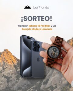 Sorteo LeMonte 2025: Gana un iPhone 15 Pro Max y un reloj exclusivo